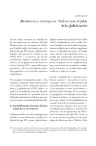 CAPÍTULO IV  ¿Resistencia o adscripción? Bolivia ante el pulso de la globalización  En este acápite se reúnen los resultados de