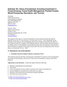 Indicator 38—Value of Investment, Including Investment in Forest Growing, Forest Health Management, Planted Forests, Wood Processing, Recreation, and Tourism Ken Skog USDA Forest Service Forest Products Laboratory