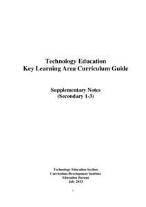 Technology Education Key Learning Area Curriculum Guide Supplementary Notes (Secondary 1-3)