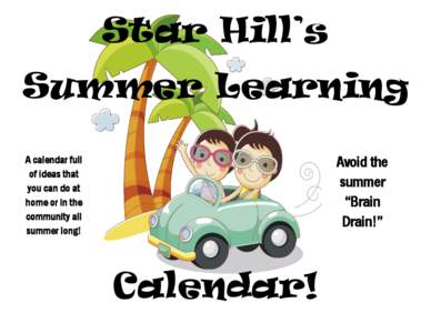 Star Hill’s Summer Learning Avoid the summer “Brain Drain!”