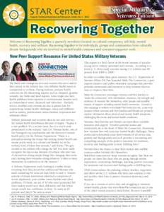 Support, Technical Assistance and Resources Center, Vol. 1, 2012  Welcome to Recovering Together, a quarterly newsletter focused on cultural competency, self-help, mental health, recovery and wellness. Recovering Togethe