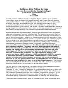 California Child Welfare Services Outcome & Accountability County Data Report (Child Welfare Supervised Caseload) Trinity October 2006 Quarterly Outcome and Accountability County Data Reports published by the California