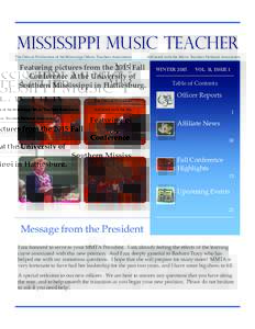 MISSISSIPPI MUSIC TEACHER The Official Publication of the Mississippi Music Teachers Association Featuring pictures from the 2015 Fall Conference at the University of Southern Mississippi in Hattiesburg.