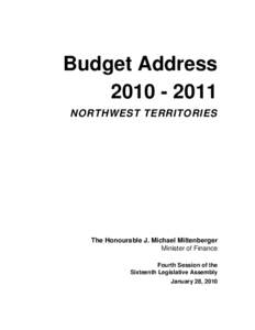Budget Address[removed]NORTHWEST TERRITORIES The Honourable J. Michael Miltenberger Minister of Finance