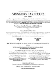 Catering Perth – GRiNNERS Catering, BBQs, Barbeques  GRiNNERS BARBECUES From: $26.40 These are great menus for casual BBQ get-togethers. Can be cooked and prepared on-site. Fully inclusive of all plates, cutlery, servi