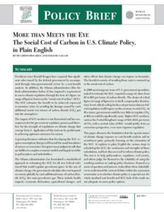 Policy Brief More than Meets the Eye The Social Cost of Carbon in U.S. Climate Policy, in Plain English RUTH GREENSPAN BELL AND DIANNE CALLAN