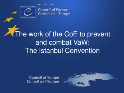 The work of the CoE to prevent and combat VaW: The Istanbul Convention CoE analytical study: Results of monitoring Recon the protection of women