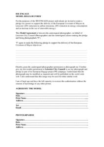 IEE ENGAGE MODEL RELEASE FORM For the purposes of the IEE ENGAGE project individuals are invited to make a pledge on a poster to support the delivery of the European Covenant of Mayors in Leicester (20% reduction in carb