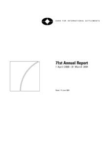 B A N K F O R I N T E R N AT I O N A L S E T T L E M E N T S  71st Annual Report 1 April 2000 – 31 March[removed]Basel, 11 June 2001