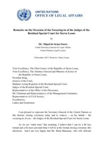 UNITED NATIONS  OFFICE OF LEGAL AFFAIRS Remarks on the Occasion of the Swearing-in of the Judges of the Residual Special Court for Sierra Leone