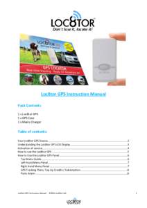 Loc8tor GPS Instruction Manual Pack Contents 1 x Loc8tor GPS 1 x GPS Case 1 x Mains Charger