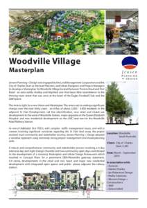 Woodville Village Masterplan Jensen Planning + Design was engaged by the Land Management Corporation and the City of Charles Sturt as the lead Planners, and Urban Designers and Project Managers to develop a Masterplan fo