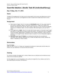 CSAutumn 2014: Assign #8- Studio Task #3 Instructor: James Landay Guerrilla Ideation | Studio Task #3 (Individual/Group) Due: Friday, Oct. 17, 2014 Goals