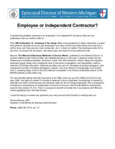 Employee or Independent Contractor? In determining whether someone is an employee or an independent contractor there are two publications that you need to refer to: First, IRS Publication 15 - Employer’s Tax Guide offe