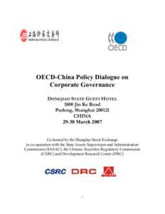 OECD-China Policy Dialogue on Corporate Governance DONGJIAO STATE GUEST HOTEL 1800 Jin Ke Road Pudong, Shanghai[removed]CHINA