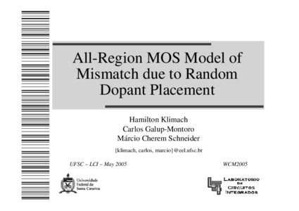 All-Region MOS Model of Mismatch due to Random Dopant Placement Hamilton Klimach Carlos Galup-Montoro Márcio Cherem Schneider