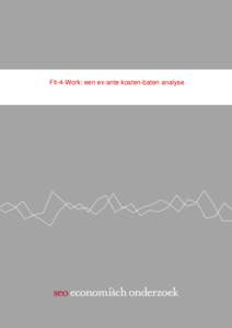 Fit-4-Work: een ex-ante kosten-baten analyse  Amsterdam, december 2011 In opdracht van G4 en UWV  Fit-4-Work: een ex-ante kosten-baten analyse