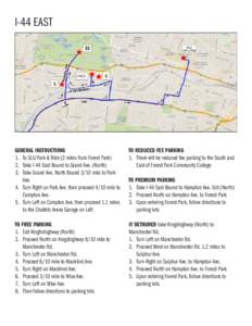 I-44 EAST  GENERAL INSTRUCTIONS 1.	 To SLU Park & Ride (2 miles from Forest Park) 2.	 Take I-44 East Bound to Grand Ave. (North) 3.	 Take Grand Ave. North Bound 3/10 mile to Park