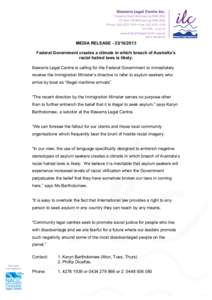 MEDIA RELEASEFederal Government creates a climate in which breach of Australia’s racial hatred laws is likely. Illawarra Legal Centre is calling for the Federal Government to immediately reverse the Immig