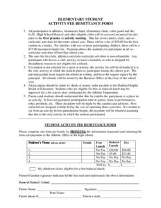 ELEMENTARY STUDENT ACTIVITY FEE REMITTANCE FORM 1. All participants in athletics, elementary band, elementary choir, color guard and the Jr./Sr. High School Musical and other eligible clubs will be assessed an annual fee