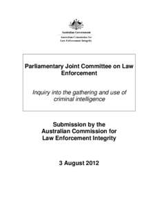 National security / Australian Commission for Law Enforcement Integrity / Australian Crime Commission / Australian Federal Police / Law enforcement agency / Criminal intelligence / Police / Political corruption / Office of Police Integrity / Law enforcement / Law / Government