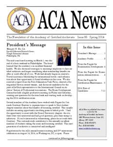 The Newsletter of the Academy of Certified Archivists Issue 85 Spring[removed]President’s Message In this Issue