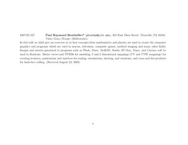 1067-Z1-327  Paul Raymond Bouthellier* ([removed]), 504 East Main Street, Titusville, PA[removed]Video Game Design=Mathematics. In this talk we shall give an overview as to how concepts from mathematics and physics