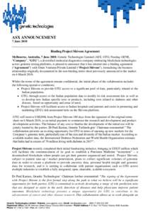 ASX ANNOUNCEMENT 7 June 2018 Binding Project Shivom Agreement Melbourne, Australia, 7 June 2018: Genetic Technologies Limited (ASX: GTG; Nasdaq: GENE, “Company”, “GTG”), a diversified molecular diagnostics compan