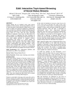 Eddi: Interactive Topic-based Browsing of Social Status Streams Michael S. Bernstein1, Bongwon Suh2, Lichan Hong2, Jilin Chen3, Sanjay Kairam2, Ed H. Chi2 1 2 3