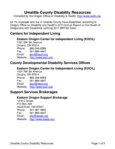Umatilla County Disability Resources Compiled by the Oregon Office on Disability & Health, http://www.oodh.org. 24.1% of people who live in Umatilla County have disabilities, according to Oregon Office on Disability and 