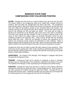 BANNACK STATE PARK CAMPGROUND HOST-VOLUNTEER POSITION DUTIES: Campground hosts serve as a liaison between park users and the park staff. The primary duties of the campground hosts are to collect fees, maintain records of