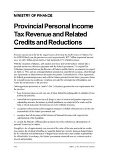 MINISTRY OF FINANCE  Provincial Personal Income Tax Revenue and Related Credits and Reductions Personal income tax is by far the largest source of revenue for the Province of Ontario. For
