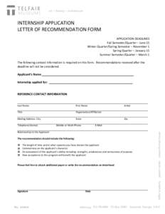 INTERNSHIP	
  APPLICATION	
   LETTER	
  OF	
  RECOMMENDATION	
  FORM	
   	
   APPLICATION	
  DEADLINES	
   Fall	
  Semester/Quarter	
  –	
  June	
  15	
  	
  