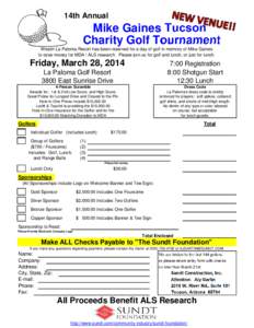 14th Annual  Mike Gaines Tucson Charity Golf Tournament Westin La Paloma Resort has been reserved for a day of golf in memory of Mike Gaines to raise money for MDA / ALS research. Please join us for golf and lunch, or ju