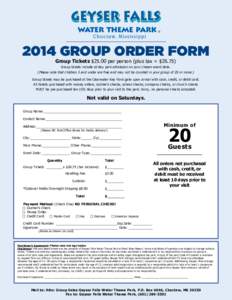 2014 GROUP ORDER FORM Group Tickets $25.00 per person (plus tax = $[removed]Group tickets include all day park admission on your chosen event date. (Please note that children 3 and under are free and may not be counted in 