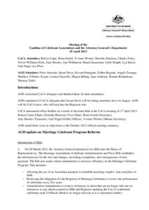 Meeting of the Coalition of Celebrant Associations and the Attorney-General’s Department 18 April 2013 CoCA Attendees: Robyn Caine, Rona Goold, Yvonne Werner, Dorothy Harrison, Charles Foley, Trevor Willmott-Potts, Jud