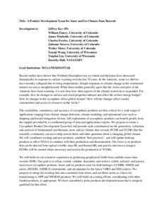 Title: A Product Development Team for Snow and Ice Climate Data Records Investigator(s): Jeffrey Key (PI) William Emery, University of Colorado James Maslanik, University of Colorado