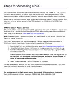 Steps for Accessing ePOC The Electronic Plan of Correction (ePOC) application was released with ASPEN[removed]in July[removed]The ePOC will be phased in by specific states and provider types, eliminating the need for paper 