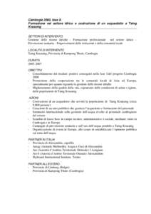 Cambogia 2000, fase II. Formazione nel settore idrico e costruzione di un acquedotto a Taing Krasaing SETTORI DI INTERVENTO  Gestione delle risorse idriche - Formazione professionale nel settore idrico Prevenzione sanita