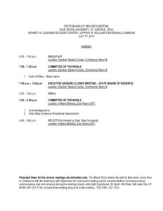 STATE BOARD OF REGENTS MEETING DIXIE STATE UNIVERSITY, ST. GEORGE, UTAH KENNETH N. GARDNER STUDENT CENTER / JEFFREY R. HOLLAND CENTENNIAL COMMONS JULY 17, 2014 AGENDA 6:30 – 7:00 a.m.