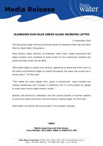 Media Release  GLENBAWN DAM BLUE GREEN ALGAE WARNING LIFTED 11 November 2010 The blue-green algae warning previously issued for Glenbawn Dam has now been lifted by State Water Corporation.