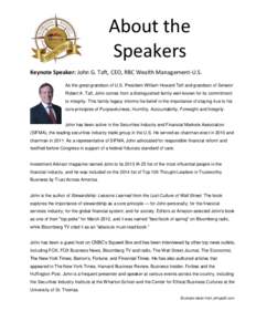 About the Speakers Keynote Speaker: John G. Taft, CEO, RBC Wealth Management-U.S. As the great-grandson of U.S. President William Howard Taft and grandson of Senator Robert A. Taft, John comes from a distinguished family