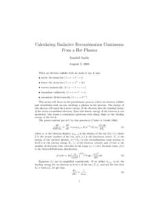 Calculating Radiative Recombination Continuum From a Hot Plasma Randall Smith August 2, 2008 When an electron collides with an atom or ion, it may • excite the atom/ion (I + e → I ∗ + e)