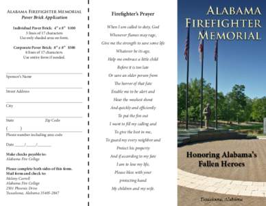 Alabama Firefighter Memorial  Firefighter’s Prayer Individual Paver Brick: 4” x 8” $100 3 lines of 17 characters