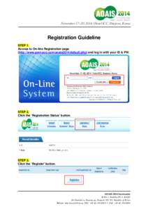 November 17~20, [removed]Hotel ICC, Daejeon, Korea  Registration Guideline STEP 1. Access to On-line Registration page (http://www.geni-pco.com/aoais2014/default.php) and log in with your ID & PW.