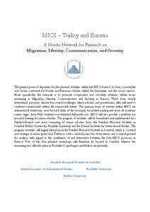 MICS – Turkey and Eurasia A Nordic Network for Research on Migration, Identity, Communication, and Security The general point of departure for the planned activities within the MICS frame is to form, consolidate and su