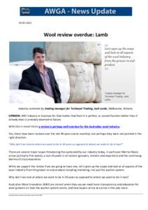 [removed]Wool review overdue: Lamb Industry comment by trading manager for Techwool Trading, Josh Lamb, Melbourne, Victoria. OPINION: ANY industry or business for that matter that feels it is perfect, or cannot functi
