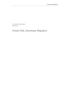 Oracle SQL Developer Migration  An Oracle White Paper May[removed]Oracle SQL Developer Migration