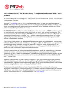 International Society for Heart & Lung Transplantation Reveals 2014 Award Winners Sir Terence English Awarded Lifetime Achievement Award and James K. Kirklin MD Named as Distinguished Educator San Diego, CA (PRWEB) April