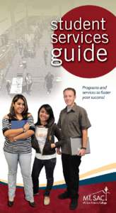 This Student Services Guide can be made available in alternate formats (Braille, enlarged text, e-text, etc.) upon special request. Please